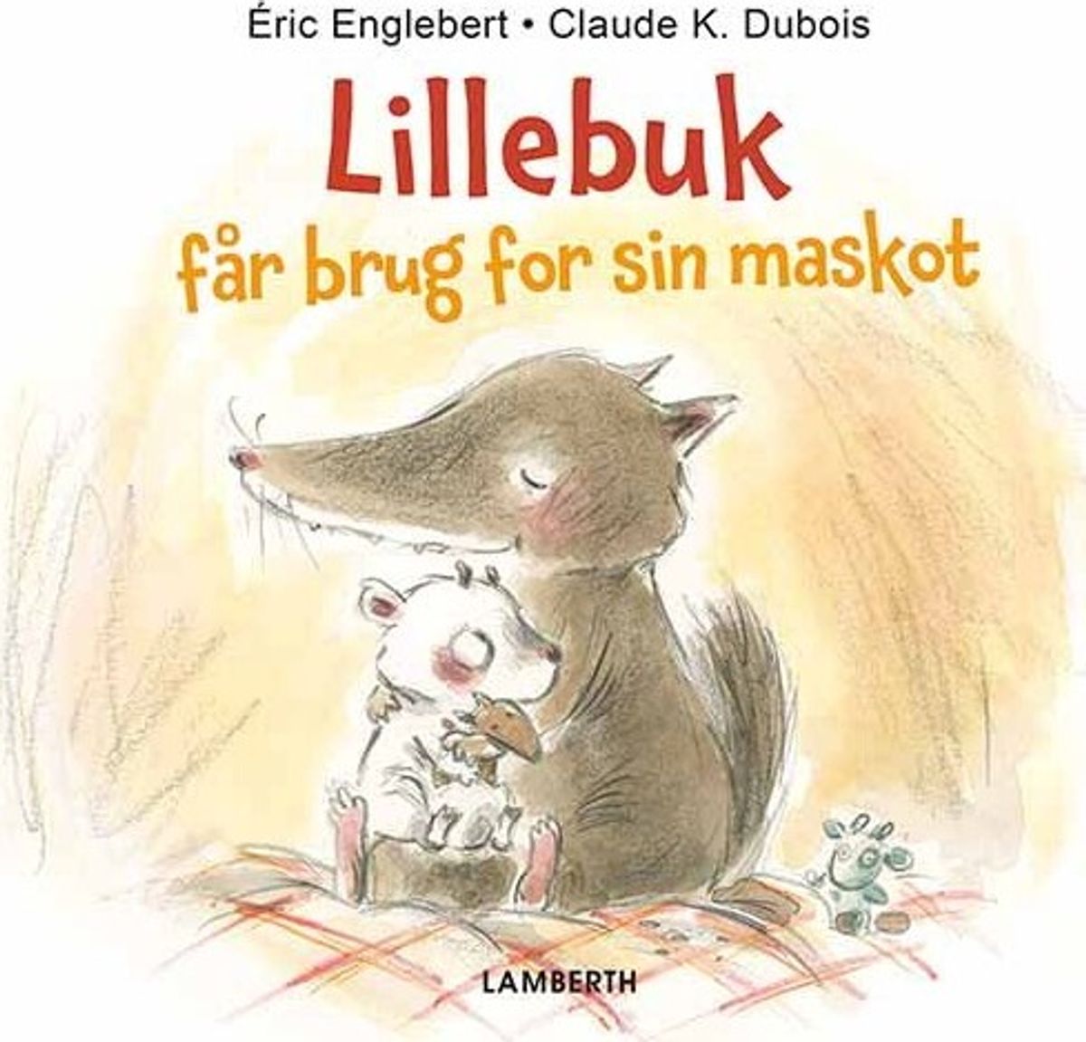 Lillebuk Får Brug For Sin Maskot - éric Englebert - Bog