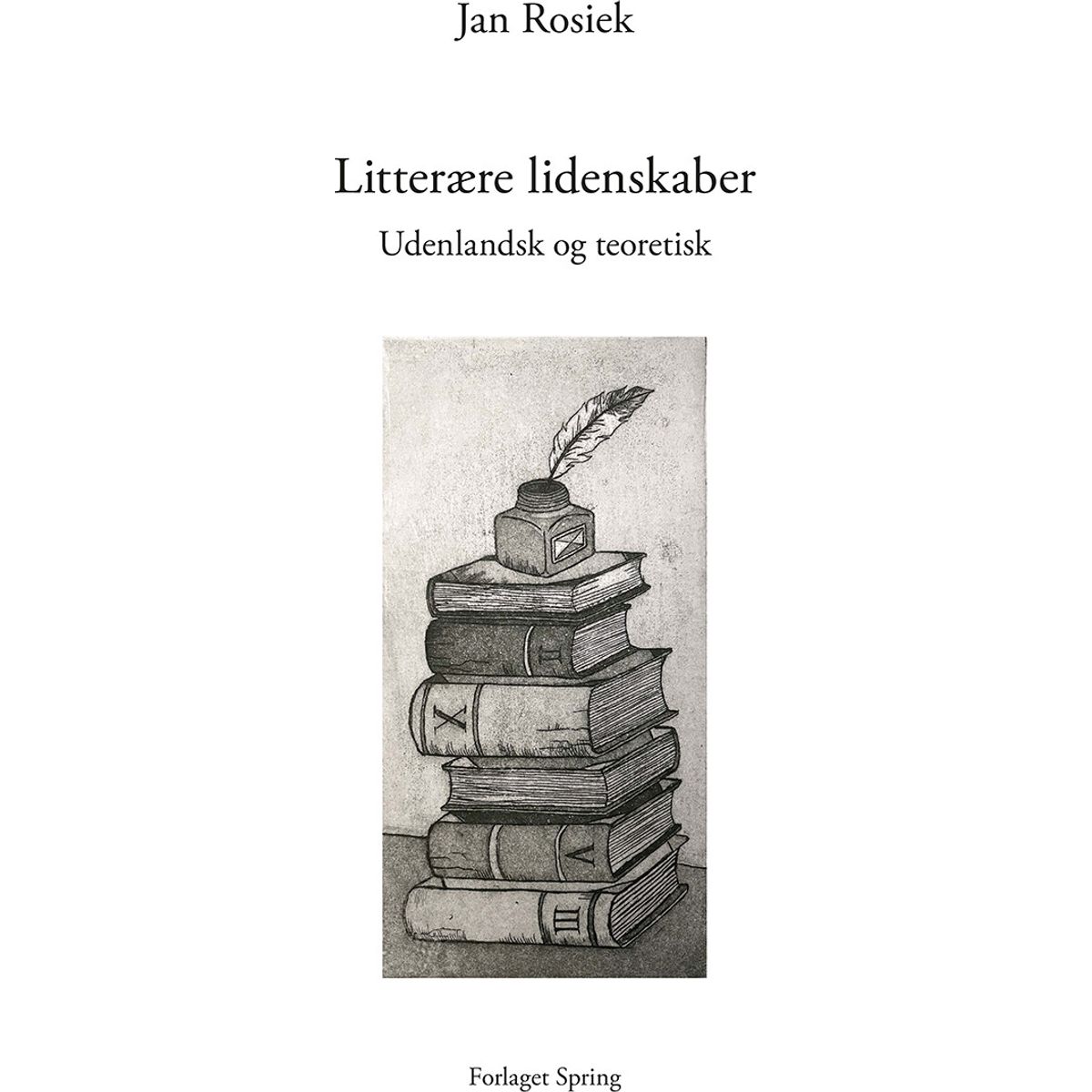 Litterære Lidenskaber - Jan Rosiek - Bog