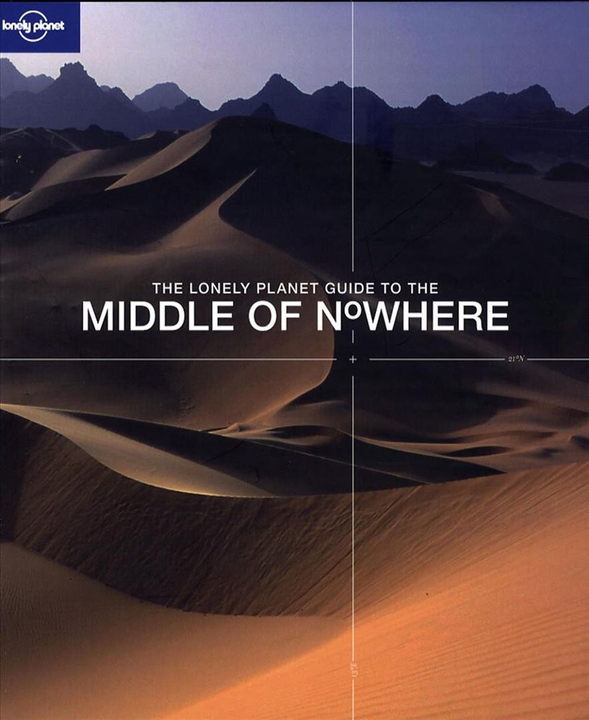 Lonely Planet Guide To The Middle Of Nowhere - Diverse - English Book