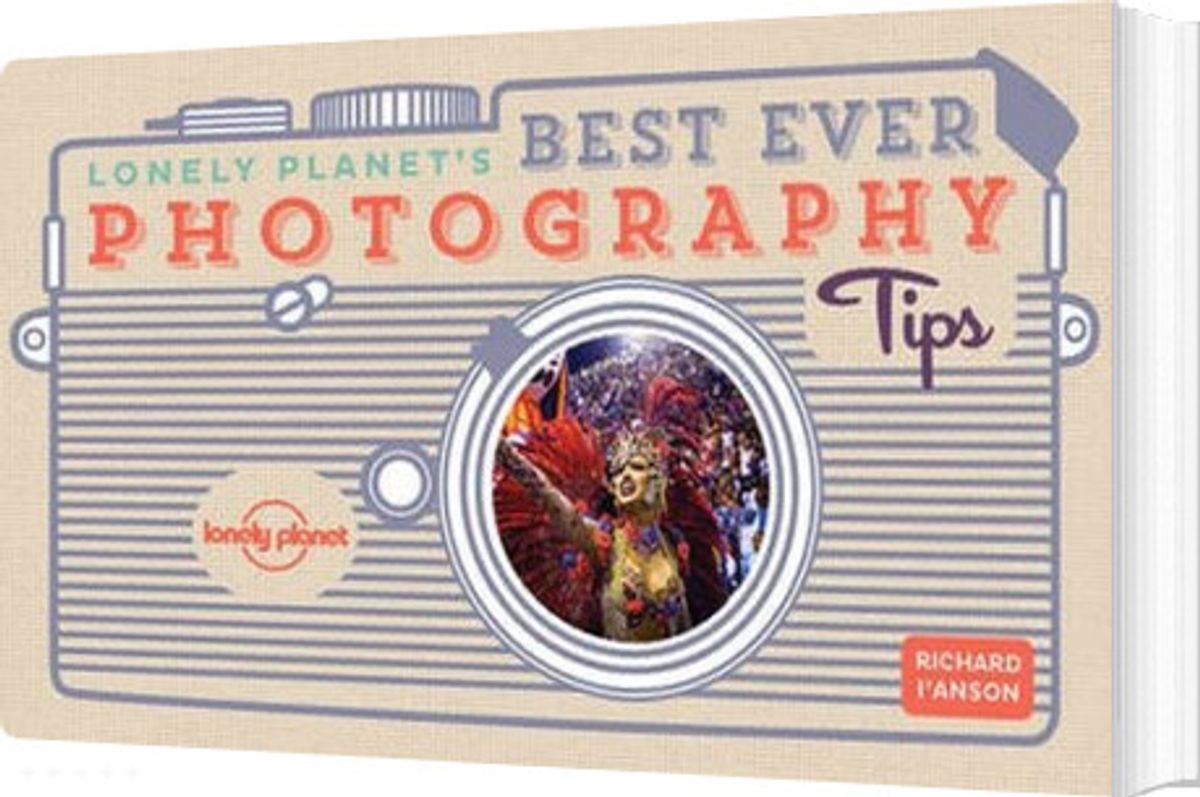 Lonely Planet´s Best Ever Photography Tips - Diverse - English Book