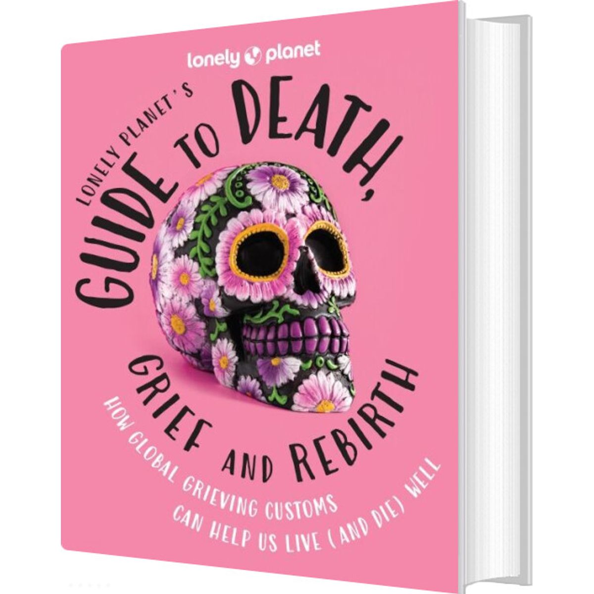 Lonely Planet's Guide To Death, Grief And Rebirth - Lonely Planet - English Book