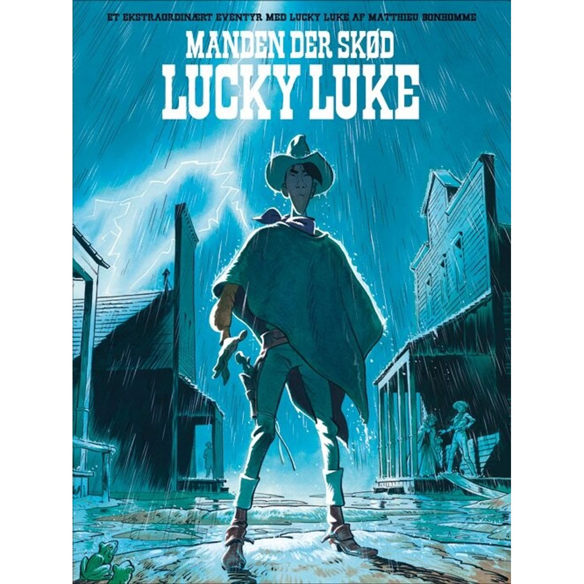 Lucky Luke - Manden Der Skød Lucky Luke - Matthieu Bonhomme - Tegneserie