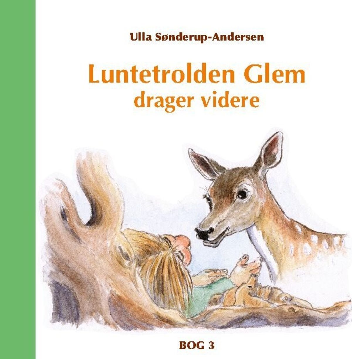 Luntetrolden Glem Drager Videre - Ulla Sønderup-andersen - Bog