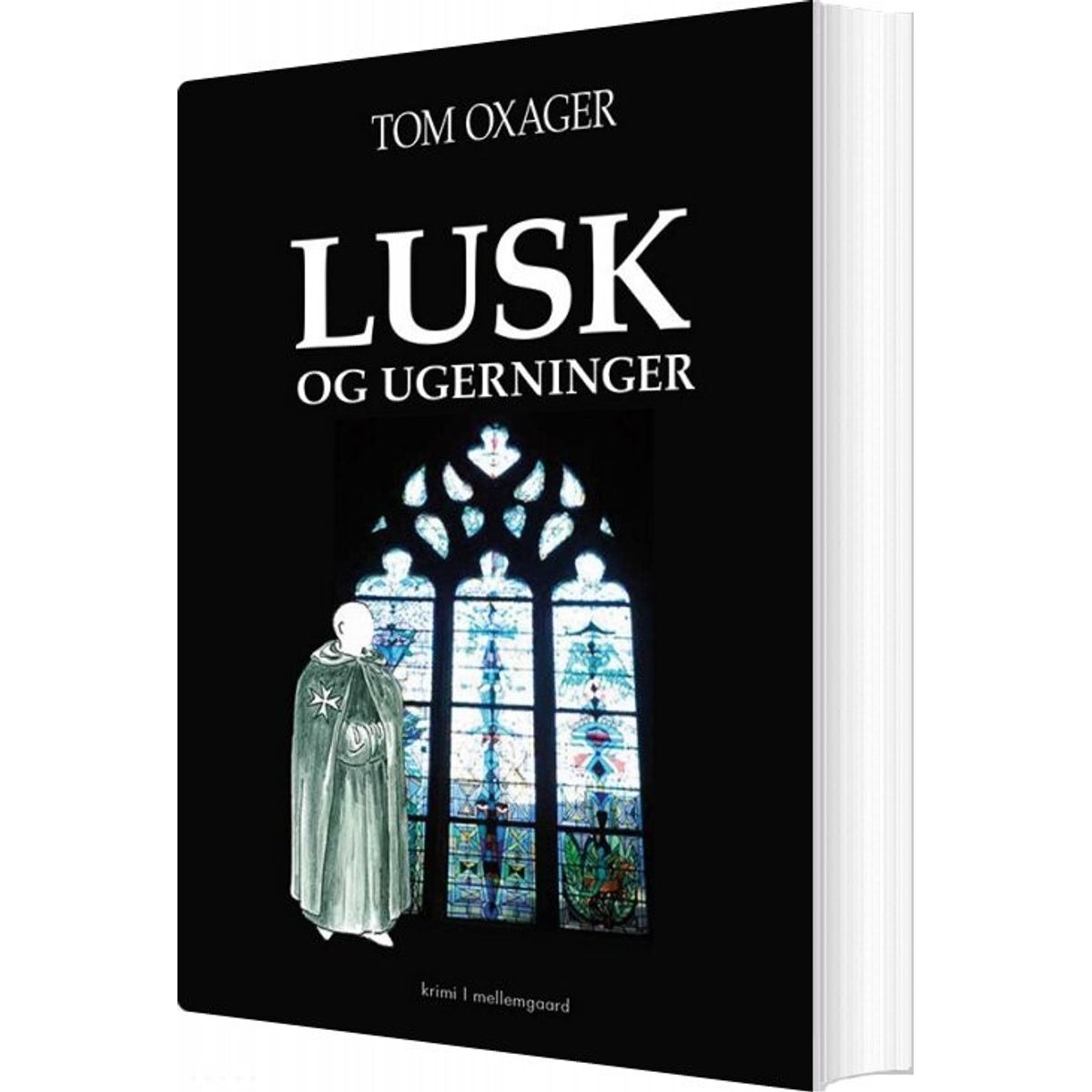 Lusk Og Ugerninger - Tom Oxager - Bog