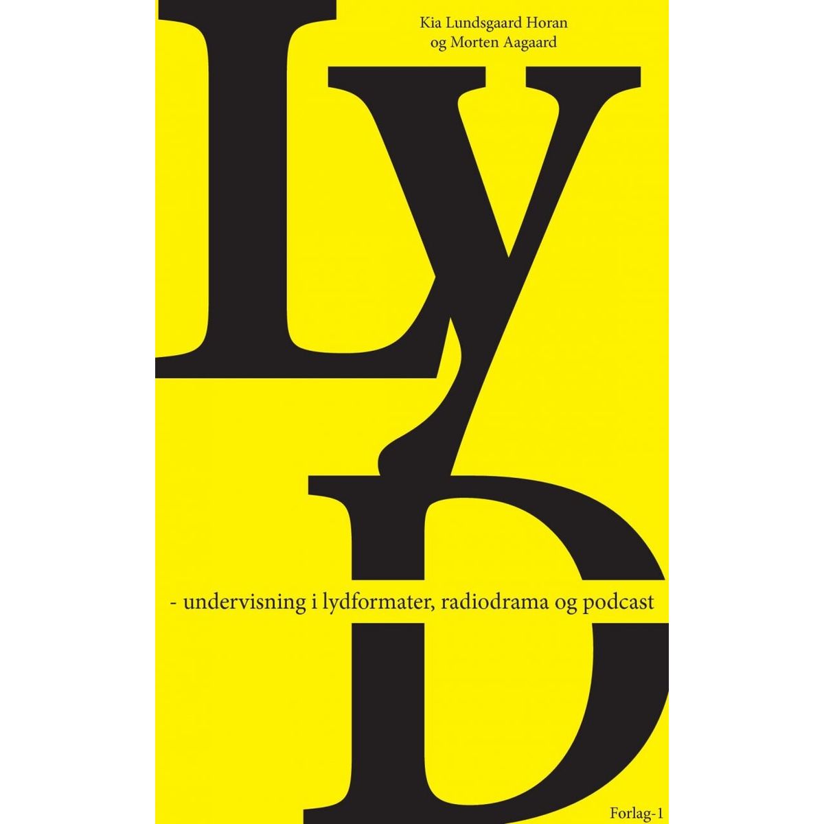 Lyd - Undervisning I Lydformater, Radiodrama Og Podcast - Morten Aagaard - Bog