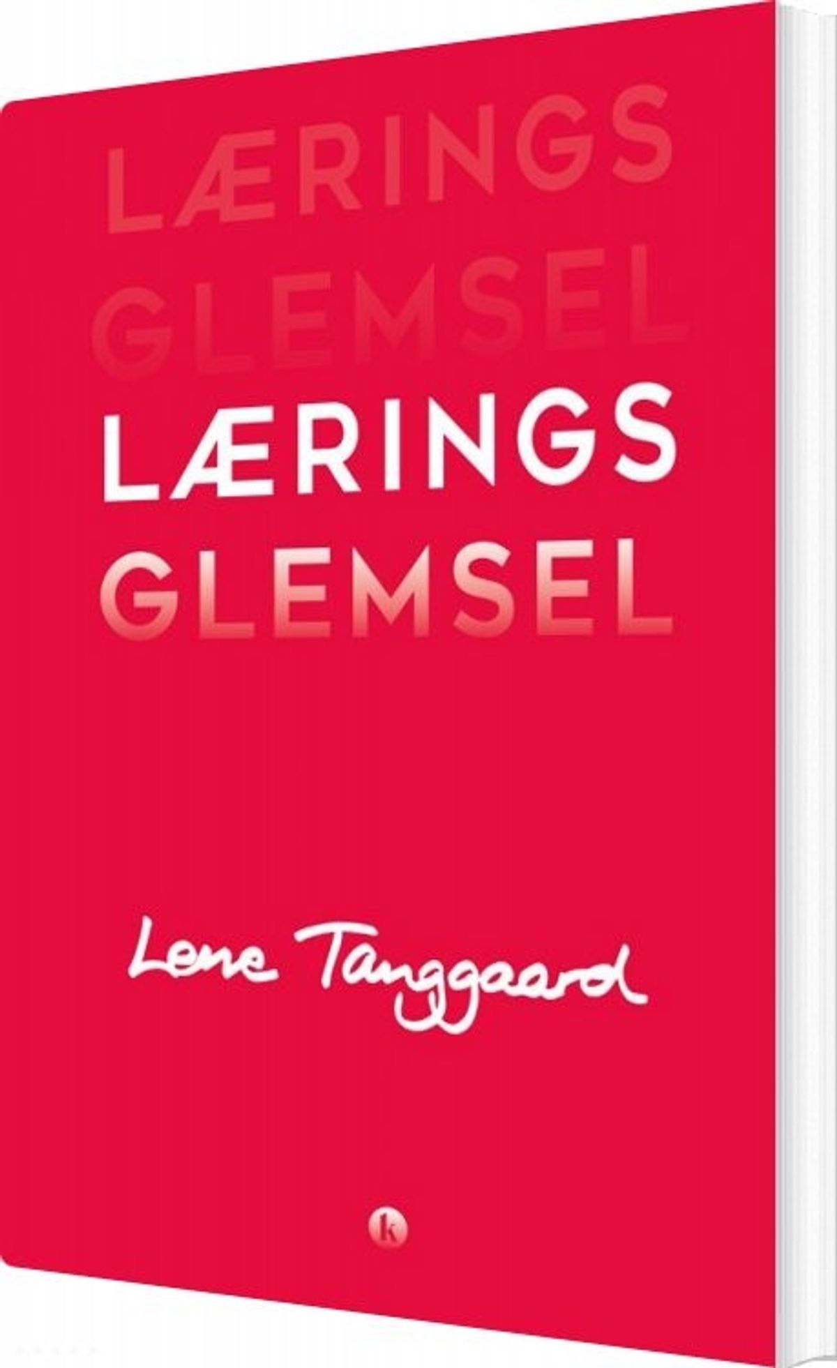 Læringsglemsel - Lene Tanggaard - Bog