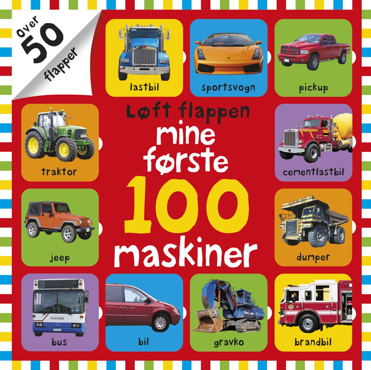 Løft Flappen Mine Første 100 Maskiner - Nicola Friggens - Bog