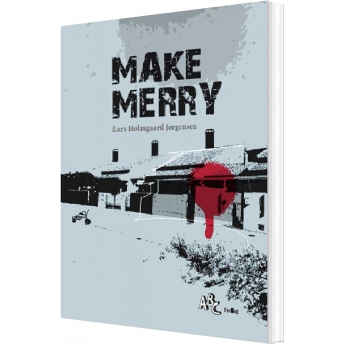 Make Merry - Lars Holmgaard Jørgensen - Bog