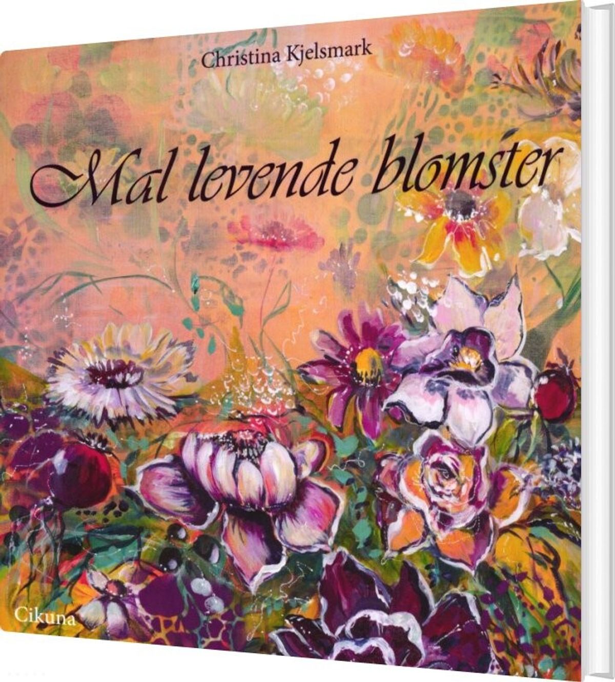 Mal Levende Blomster - Christina Kjelsmark - Bog