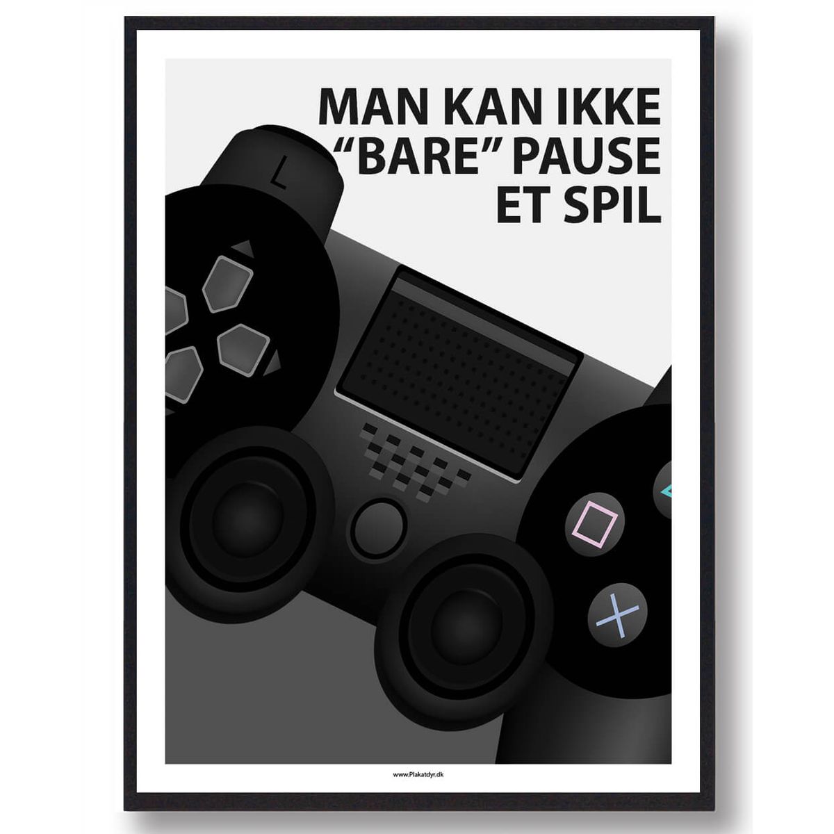 Man kan ikke "bare" pause et spil - gamerplakat (Størrelse: M - 30x40cm)