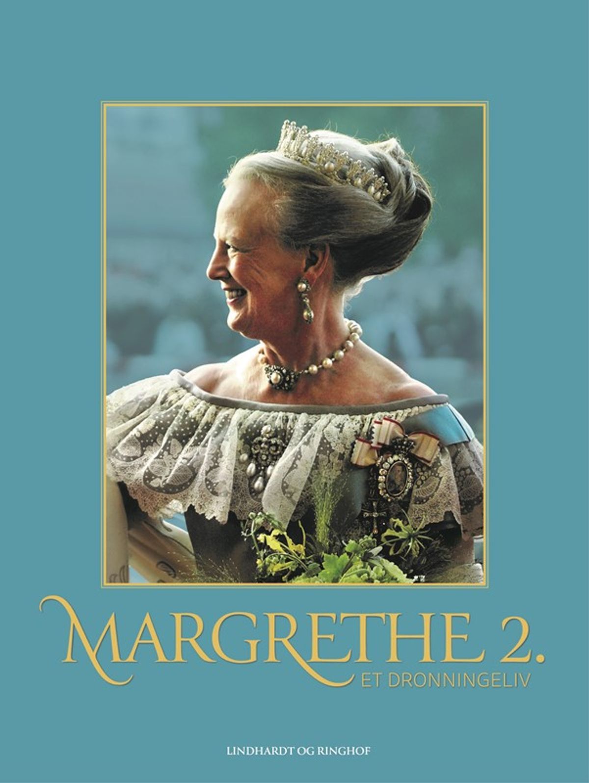 Margrethe 2. - Et dronningeliv