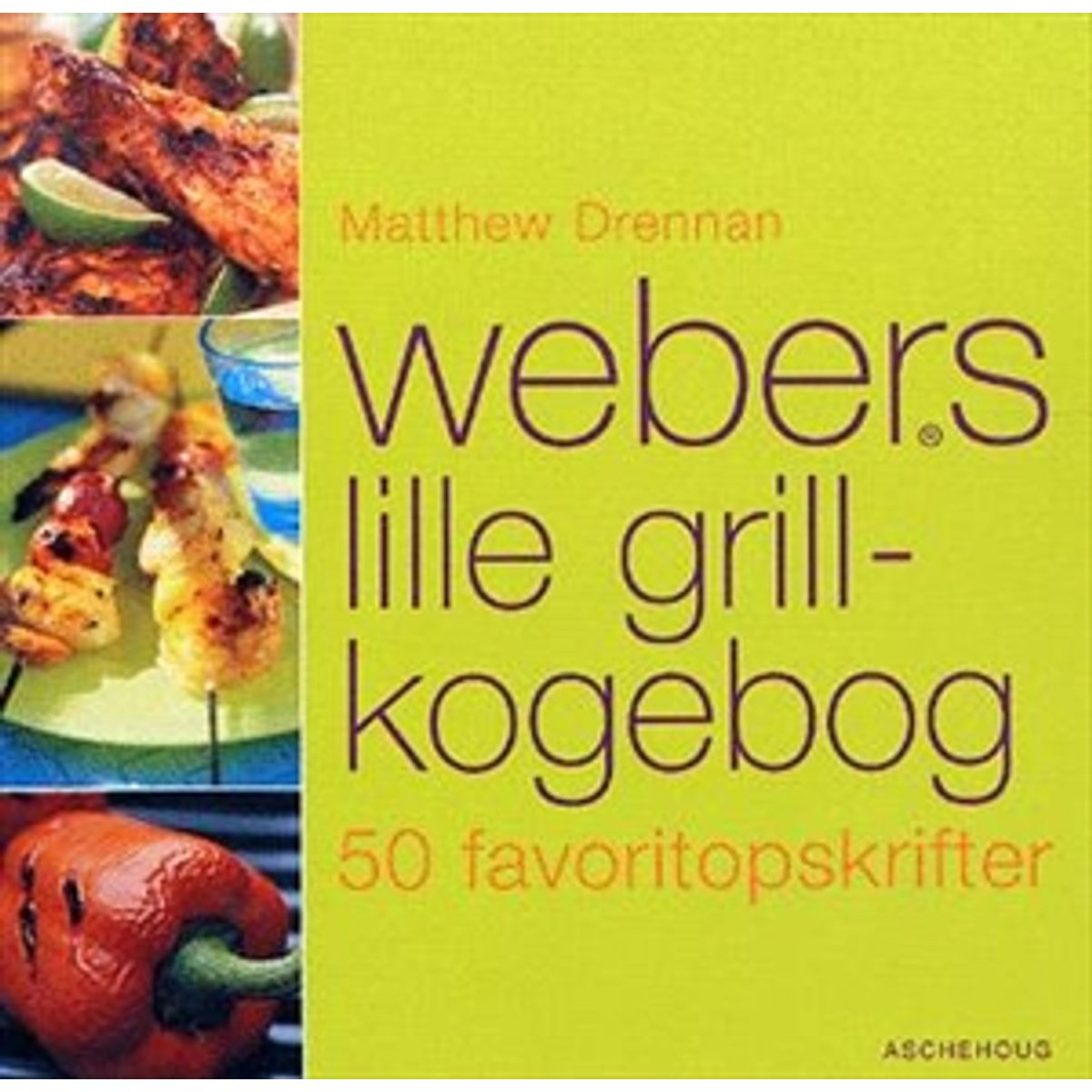 Matthew Drennan - Webers lille grill-kogebog