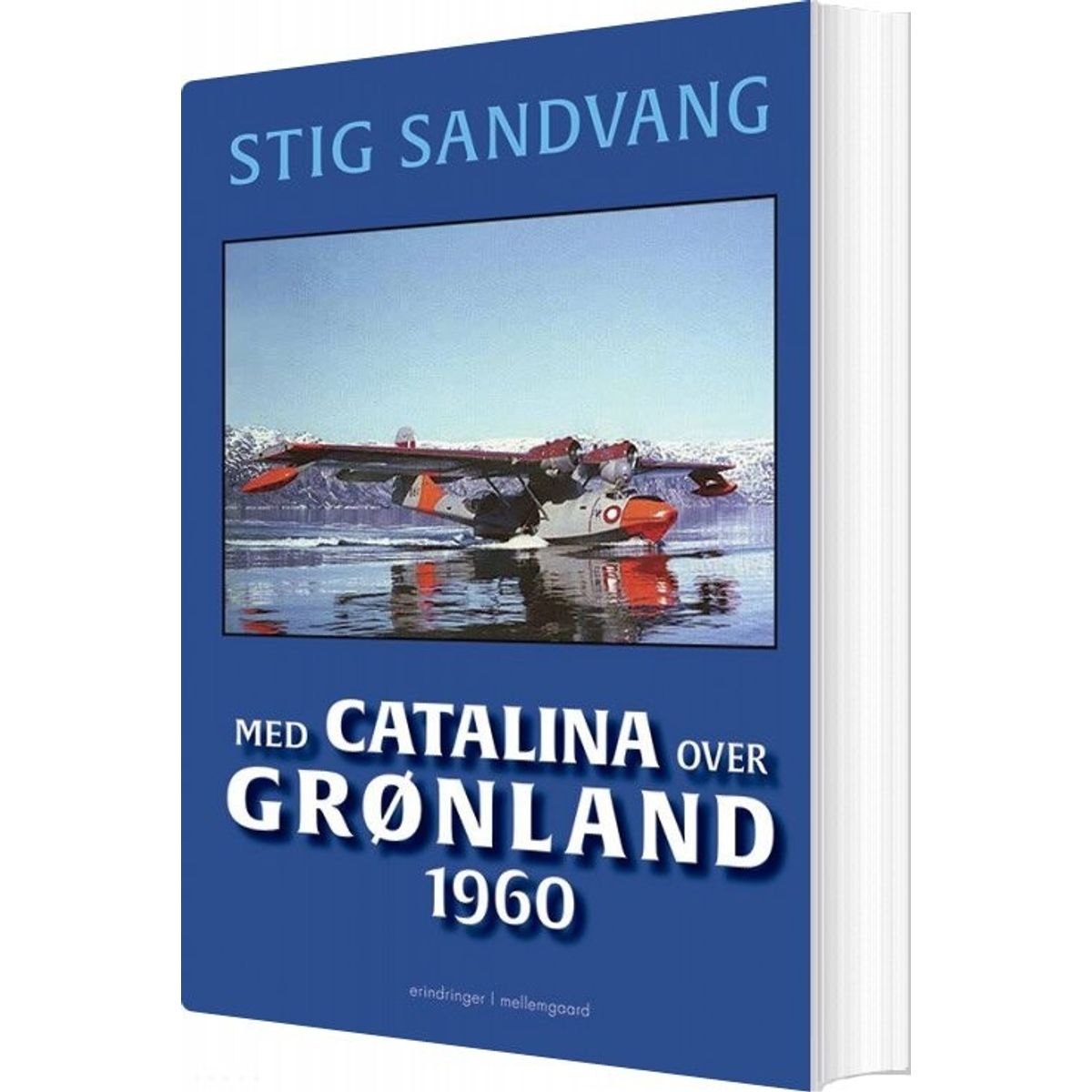 Med Catalina Over Grønland 1960 - Stig Sandvang - Bog