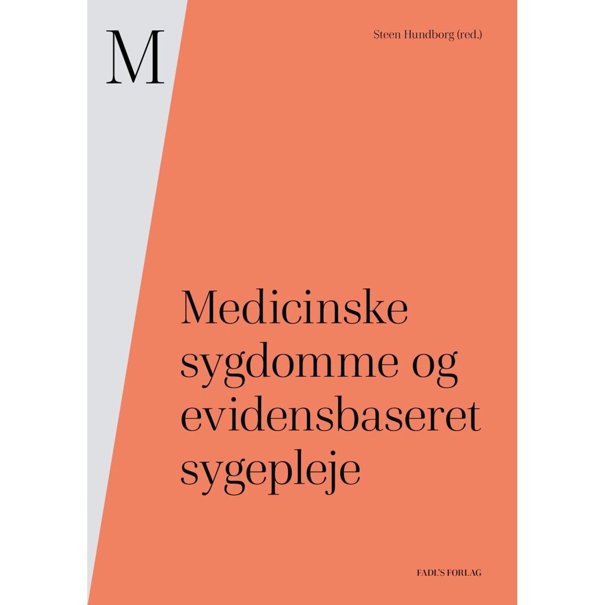 Medicinske Sygdomme Og Evidensbaseret Sygepleje - Steen Hundborg - Bog