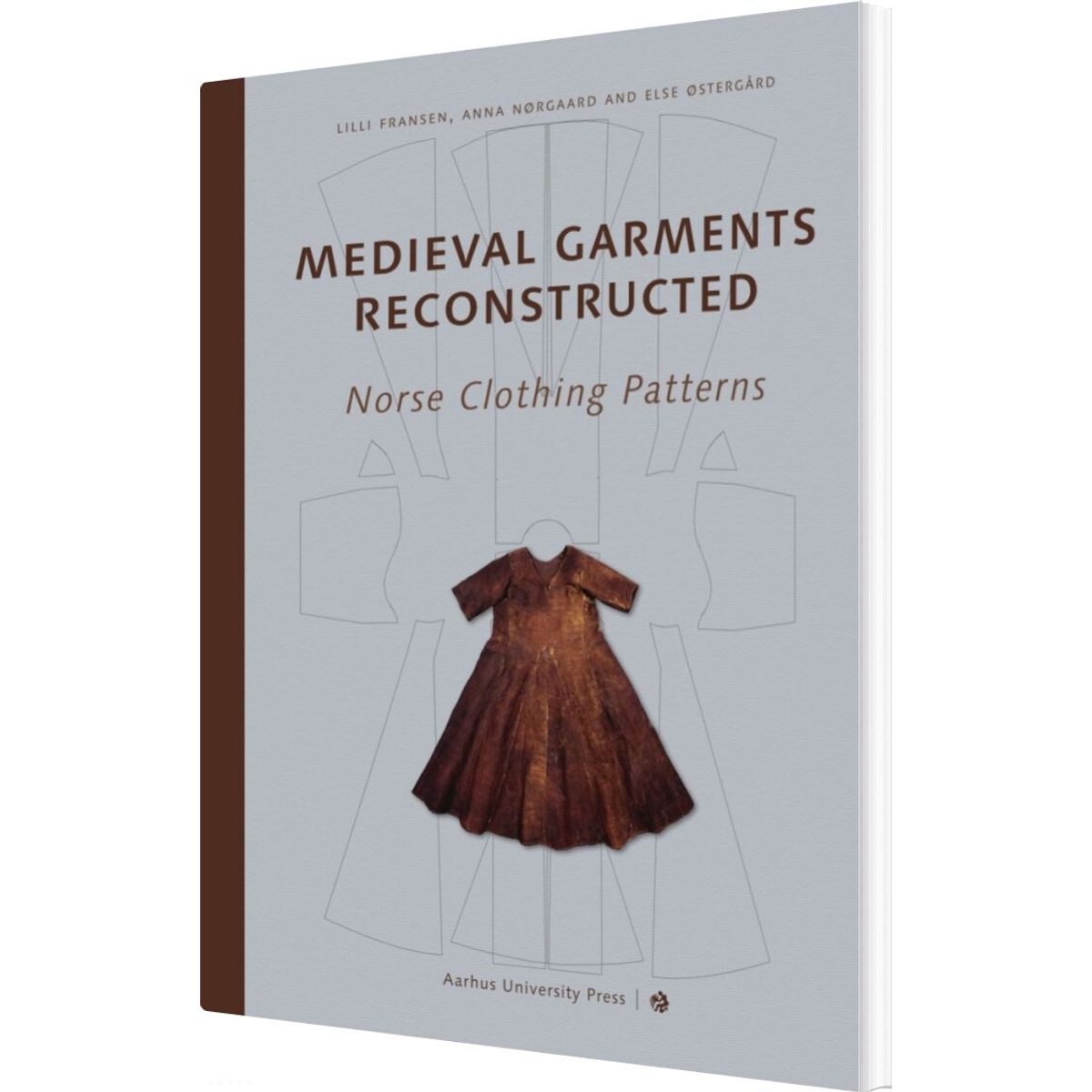 Medieval Garments Reconstructed - Else østergård - English Book