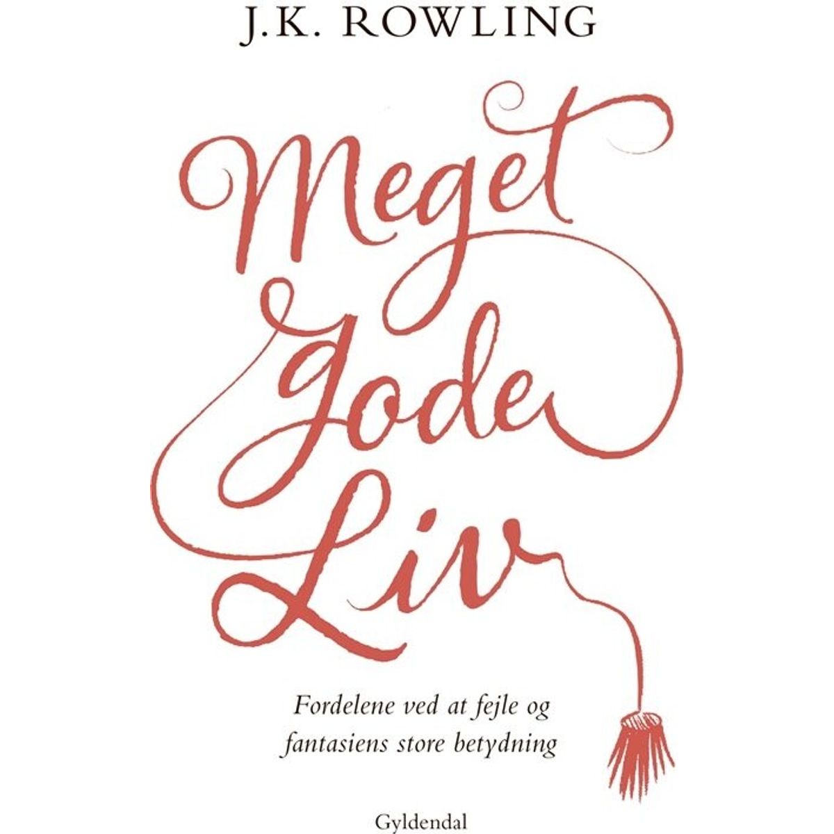 Meget Gode Liv - J. K. Rowling - Bog