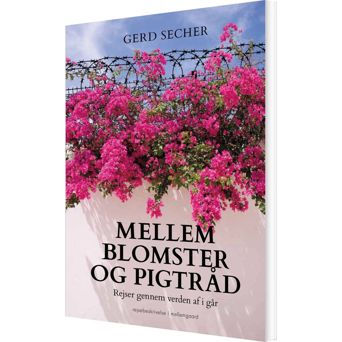 Mellem Blomster Og Pigtråd - Gerd Secher - Bog