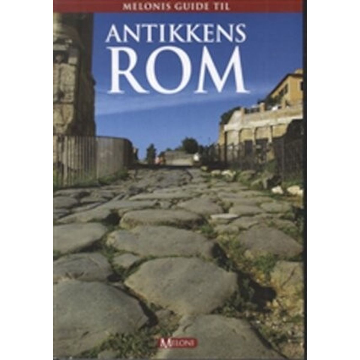 Melonis Guide Til Antikkens Rom - Thomas Meloni Rønn - Bog