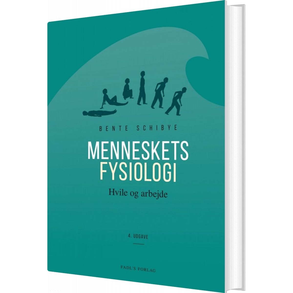 Menneskets Fysiologi - 4. Udgave - Bente Schibye - Bog