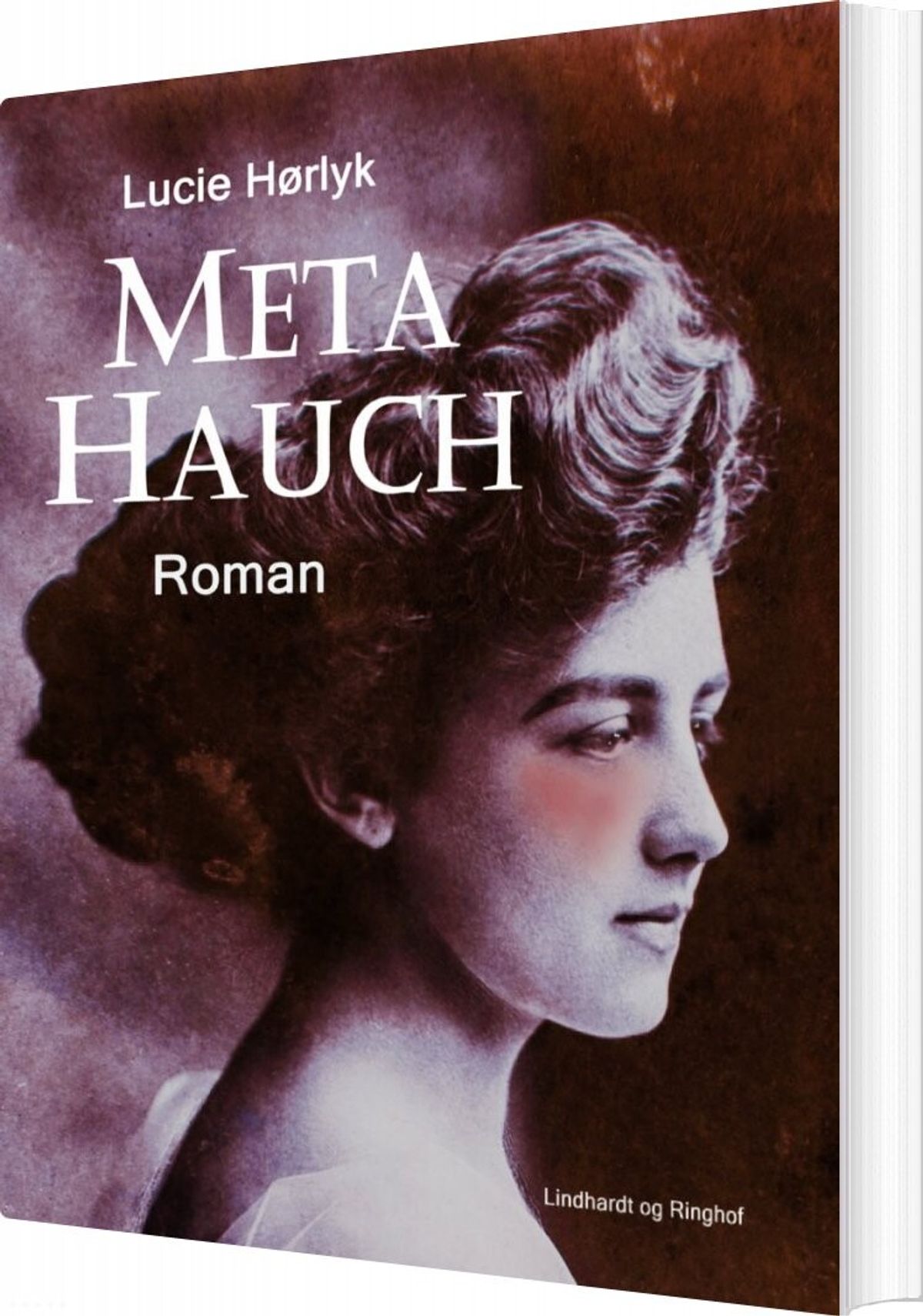 Meta Hauch. Roman - Lucie Hørlyk - Bog