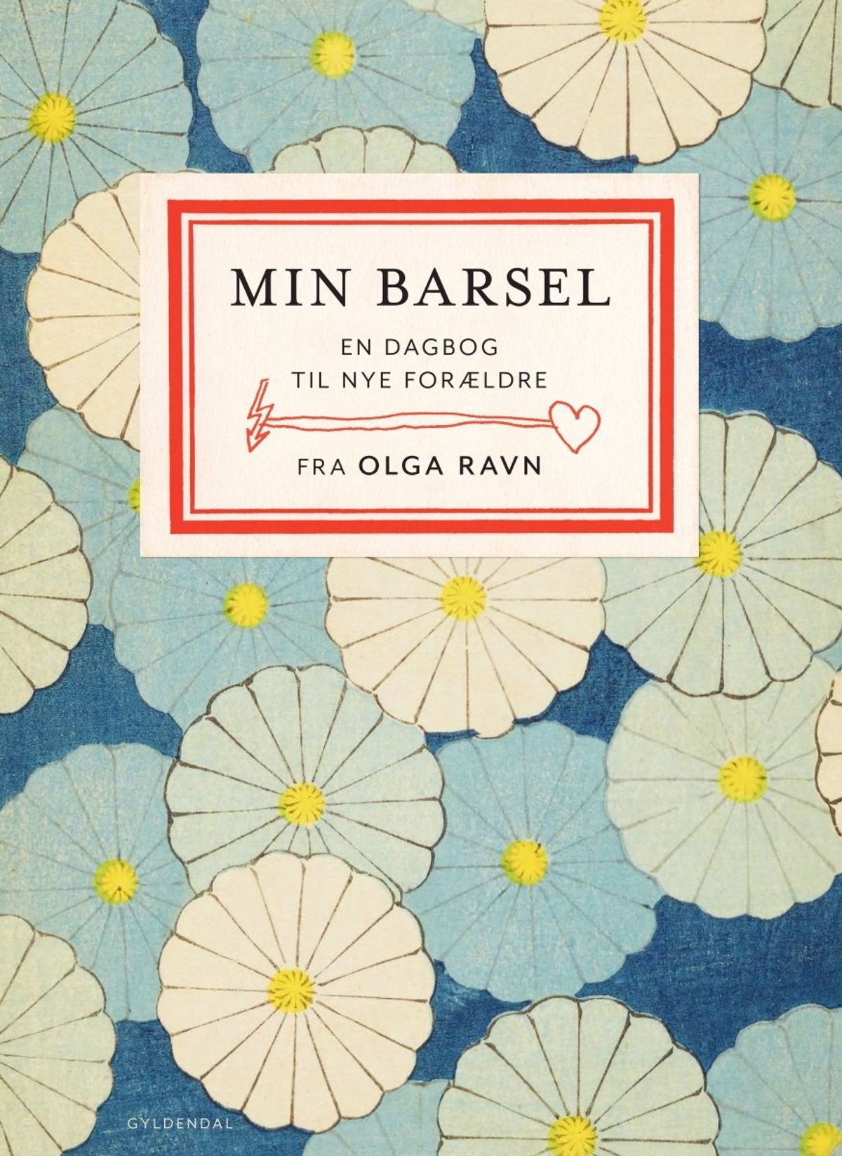 Min barsel - en dagbog til nye forældre - Olga Ravn - Books - Buump