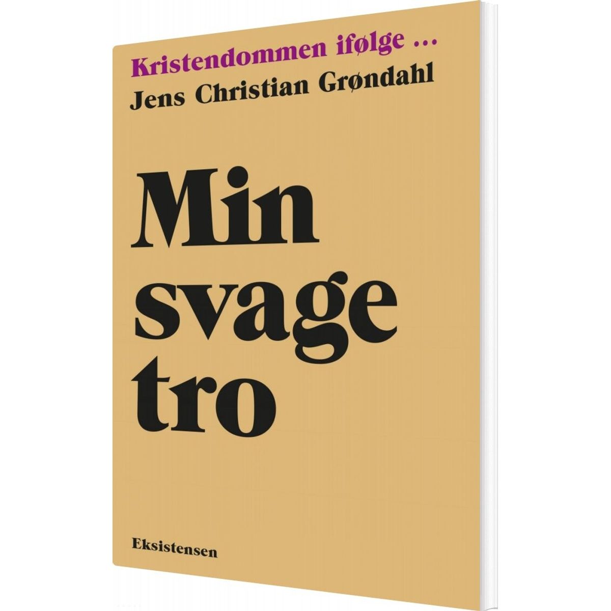 Min Svage Tro - Jens Christian Grøndahl - Bog