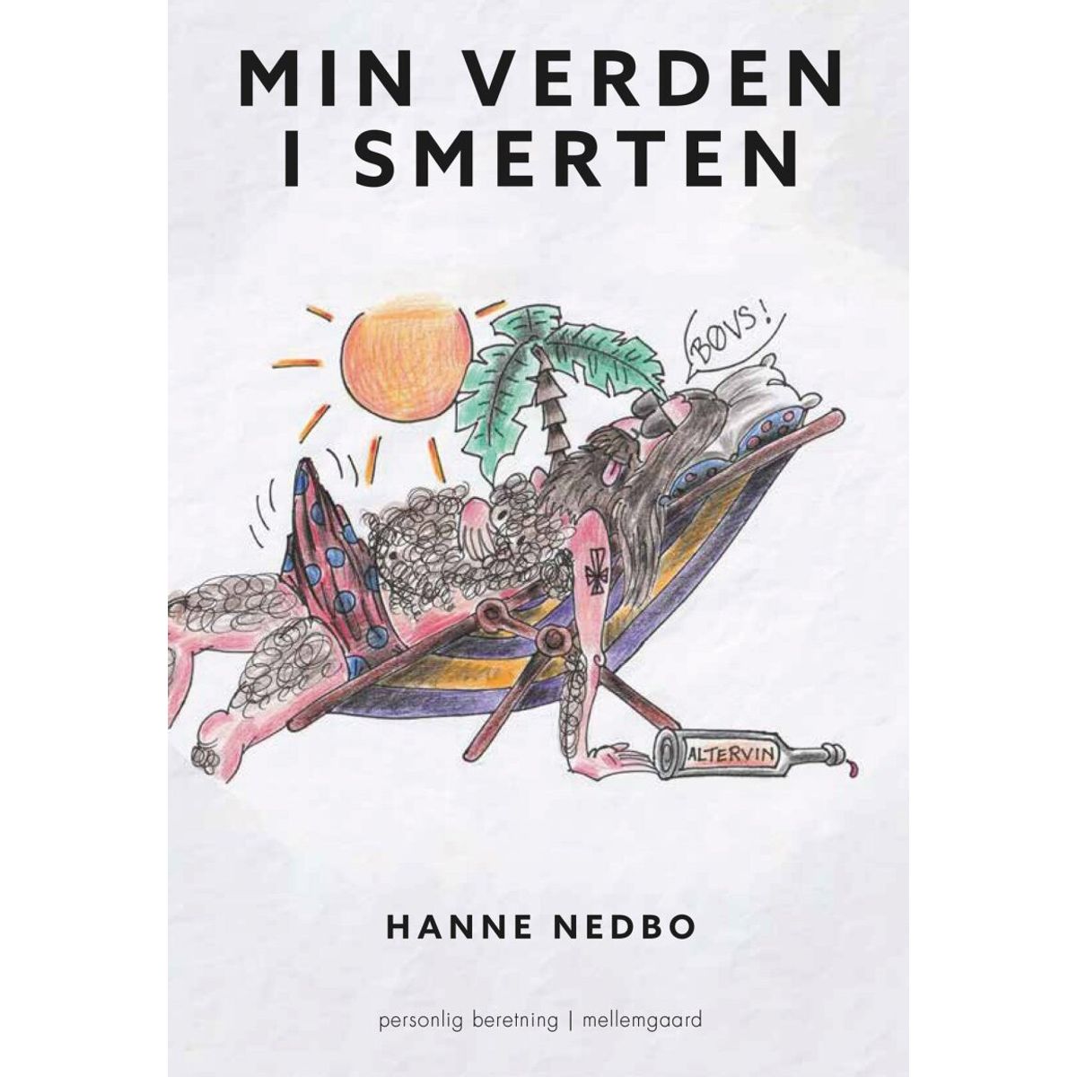 Min Verden I Smerten - Hanne Nedbo - Bog