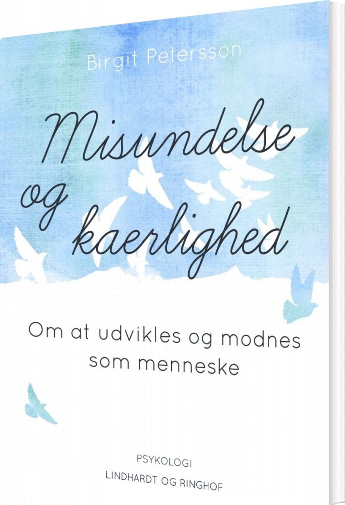 Misundelse Og Kærlighed. Om At Udvikles Og Modnes Som Menneske - Birgit Petersson - Bog