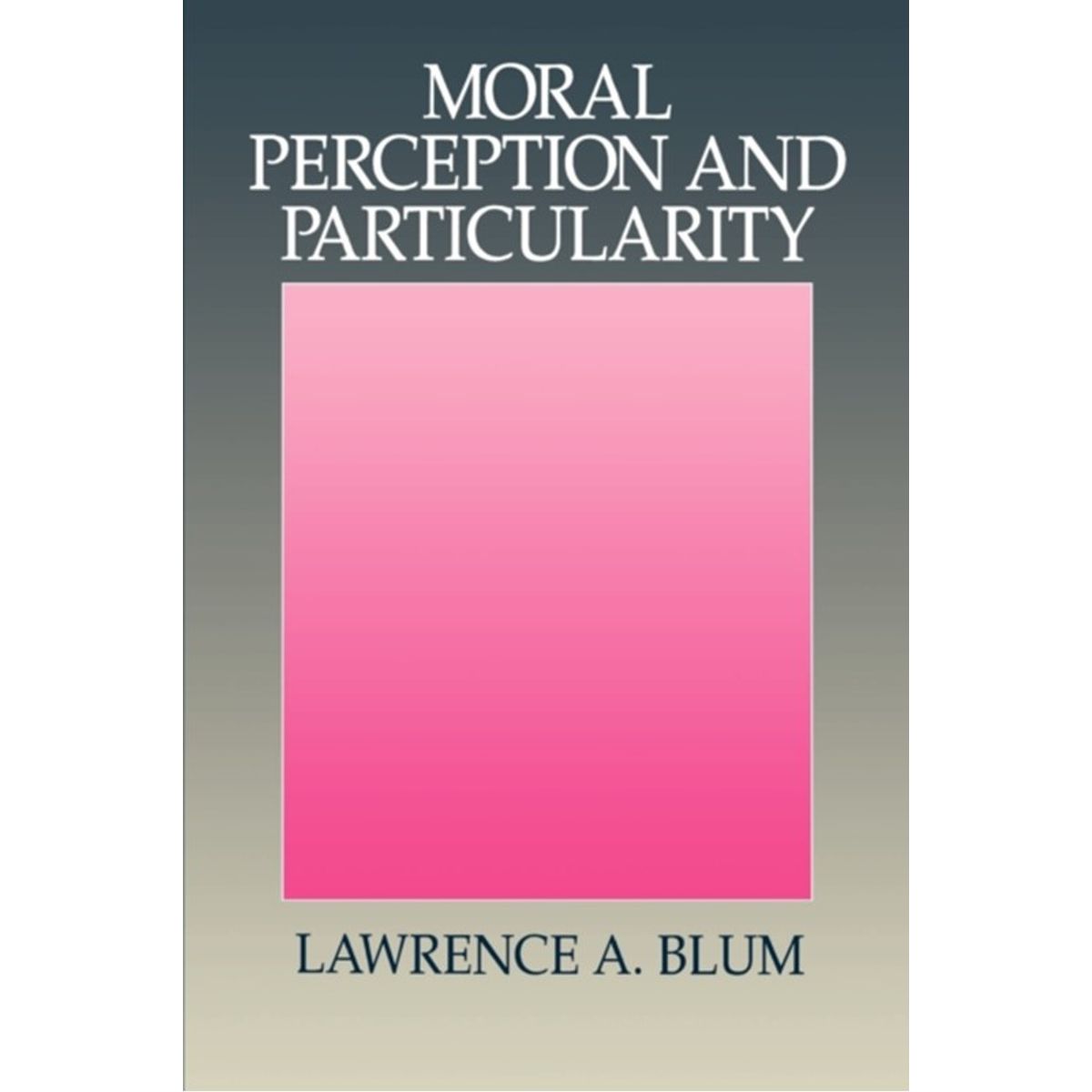 Moral Perception and Particularity