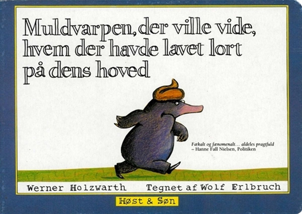 Muldvarpen, der ville vide, hvem der havde lavet lort på dens hoved (papudgave)