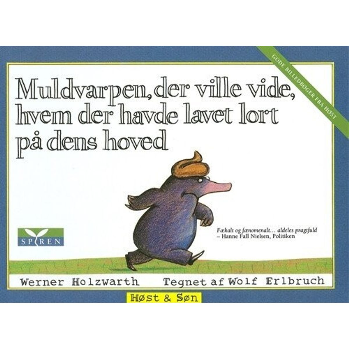 Muldvarpen, Der Ville Vide, Hvem Der Havde Lavet Lort På Dens Hoved - Werner Holzwarth - Bog