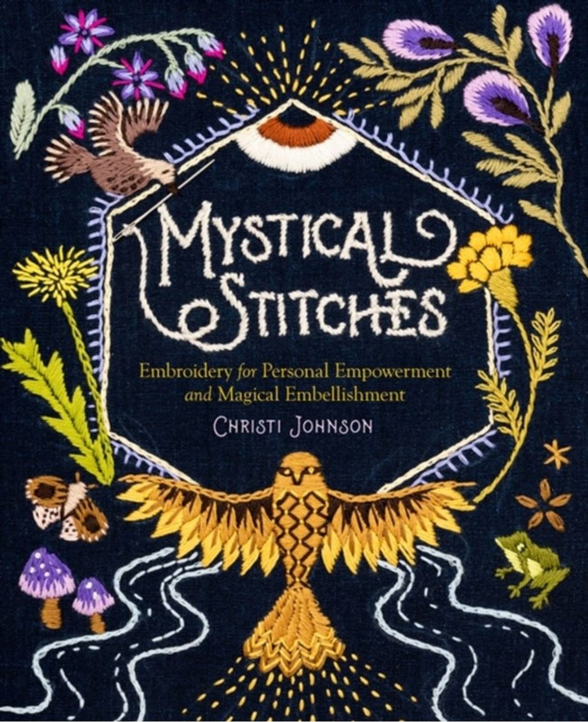 Mystical Stitches: Embroidery for Personal Empowerment and Magical Embellishment