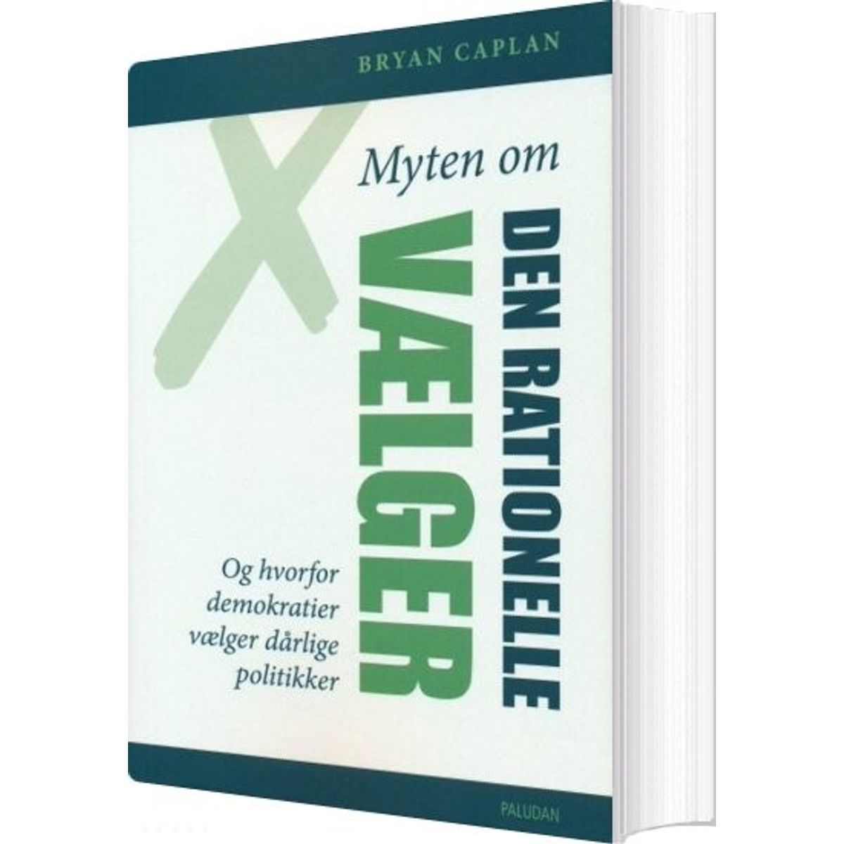 Myten Om Den Rationelle Vælger - Bryan Caplan - Bog