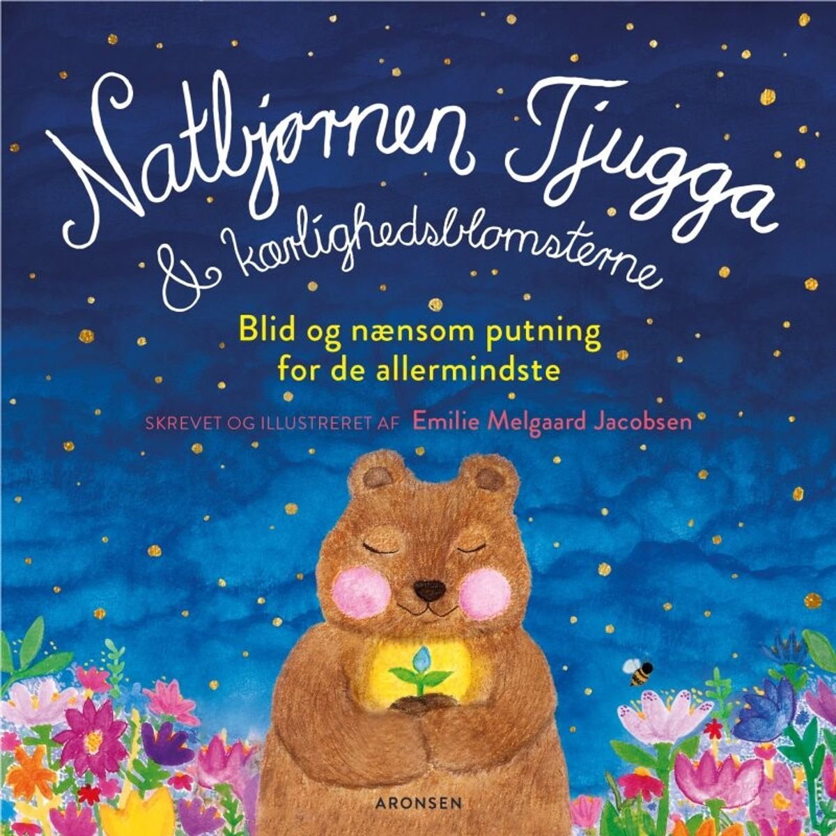 Natbjørnen Tjugga Og Kærlighedsblomsterne - Emilie Melgaard Jacobsen - Bog