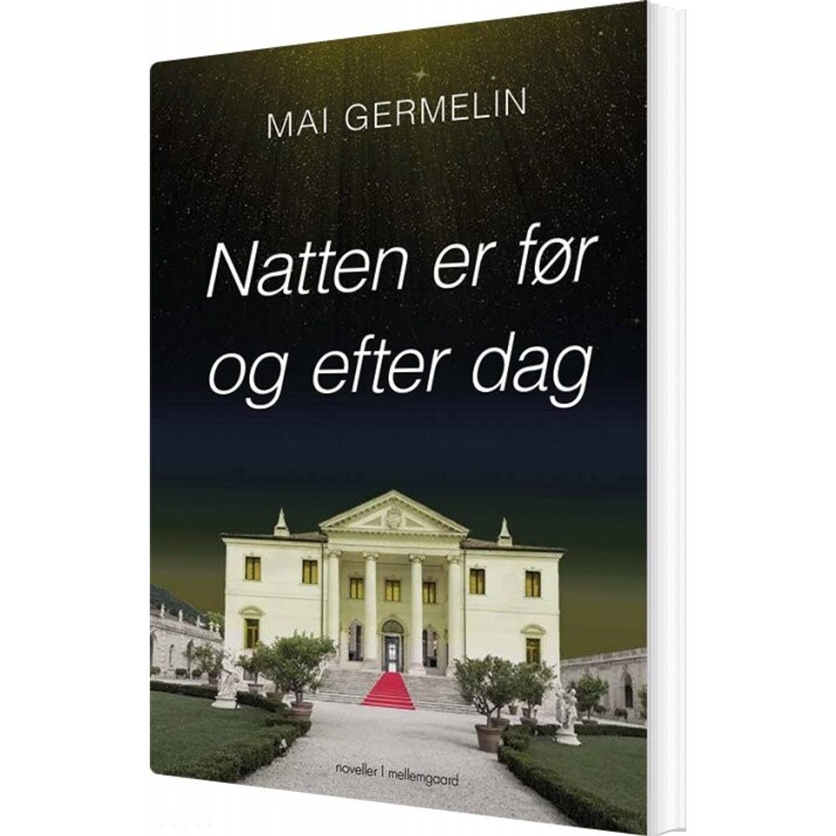 Natten Er Før Og Efter Dag - Mai Germelin - Bog