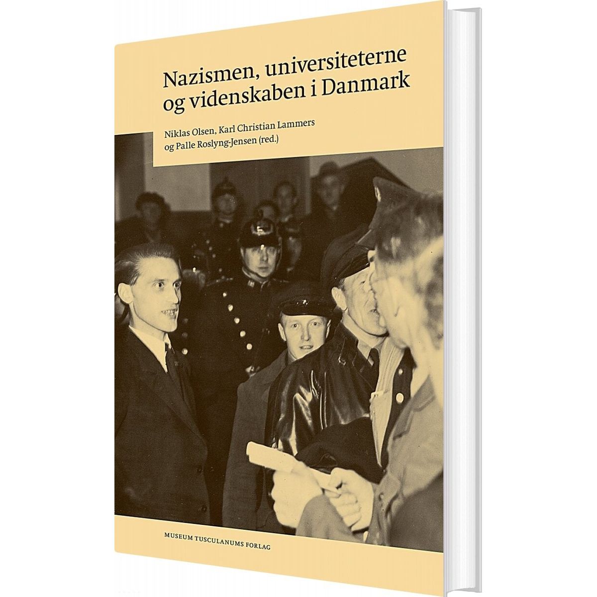 Nazismen, Universiteterne Og Videnskaben I Danmark - Karl Christian Lammers - Bog