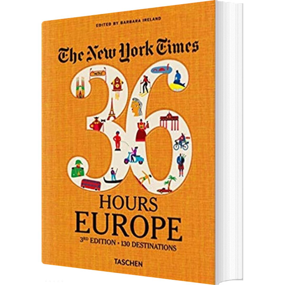 New York Times, The: 36 Hours: 125 Weekends In Europe - Barbara Ireland - English Book