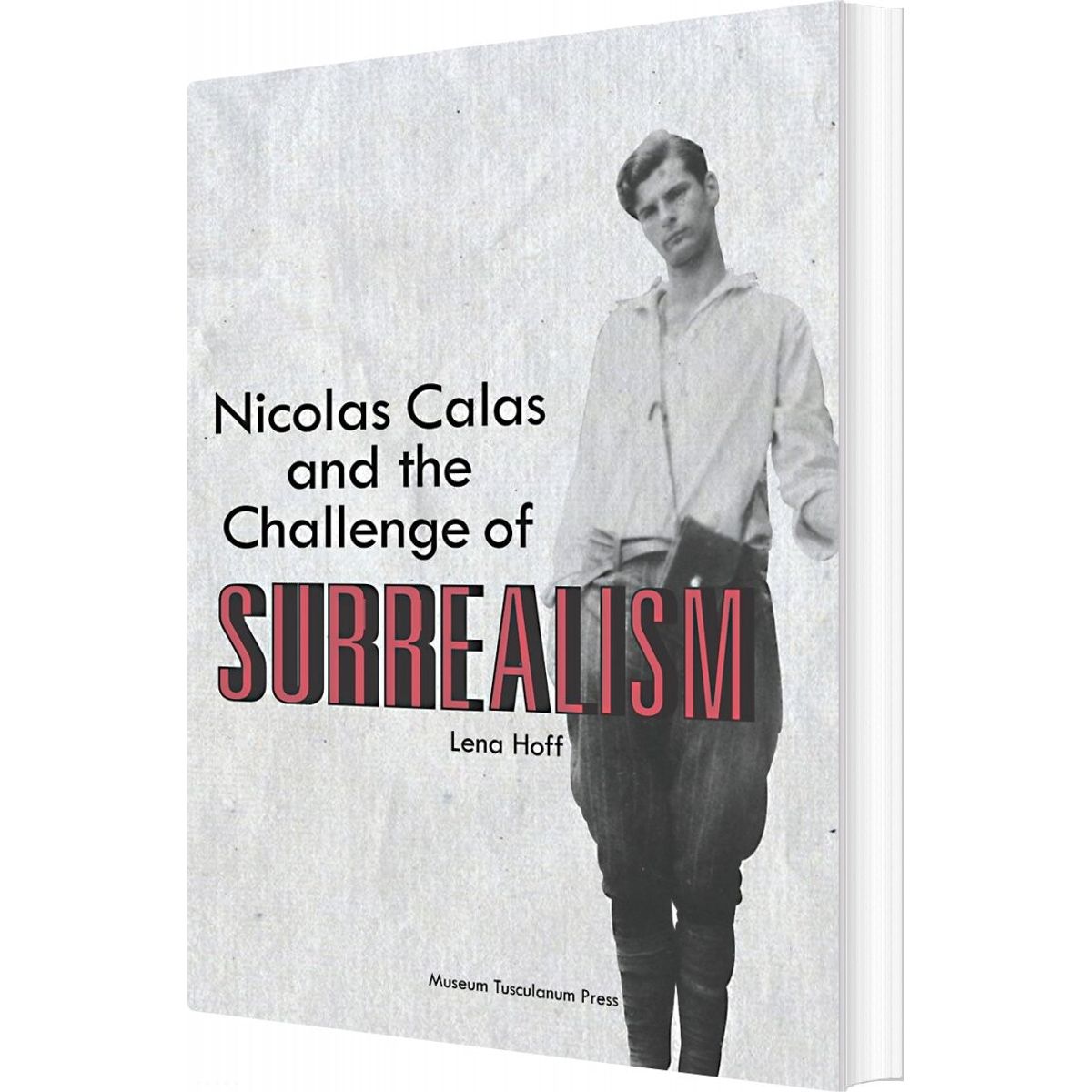 Nicolas Calas And The Challenge Of Surrealism - Lena Hoff - Bog