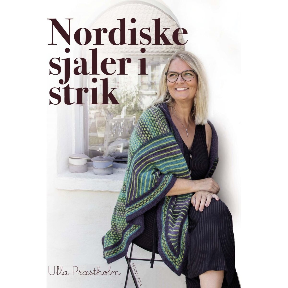 Nordiske Sjaler I Strik - Ulla Præsholm - Bog