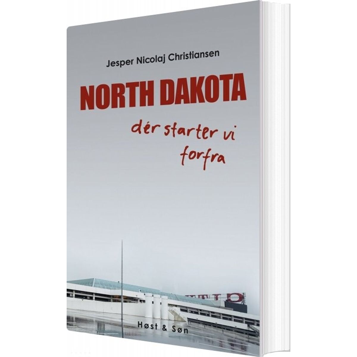 North Dakota - Der Starter Vi Forfra - Jesper N. Christiansen - Bog