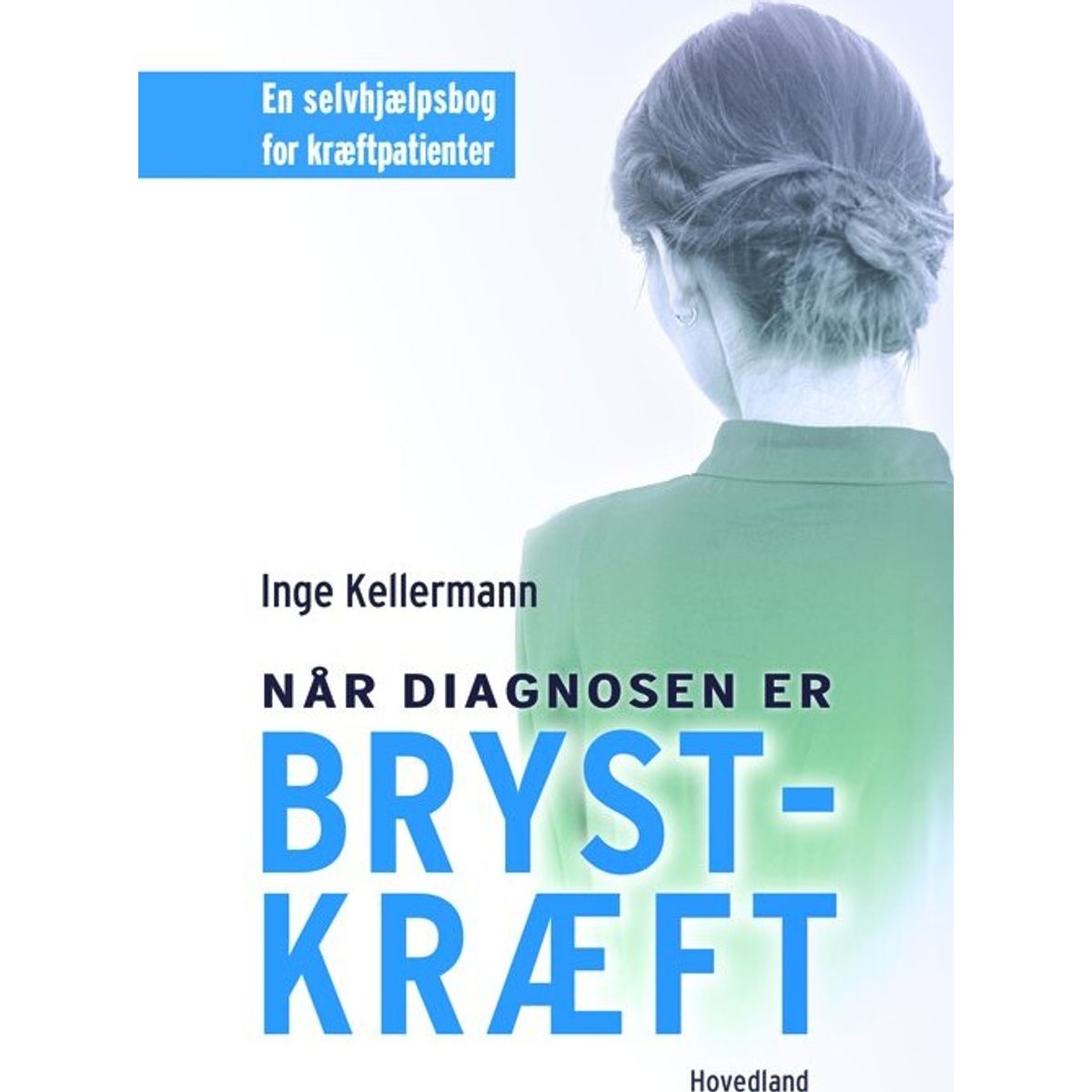 Når Diagnosen Er Brystkræft - Inge Kellermann - Bog