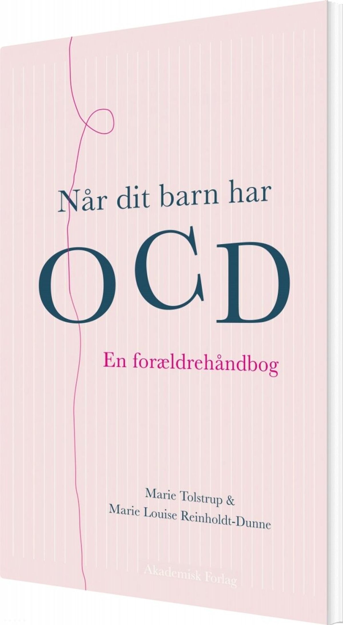 Når Dit Barn Har Ocd - Marie Louise Reinholdt-dunne - Bog