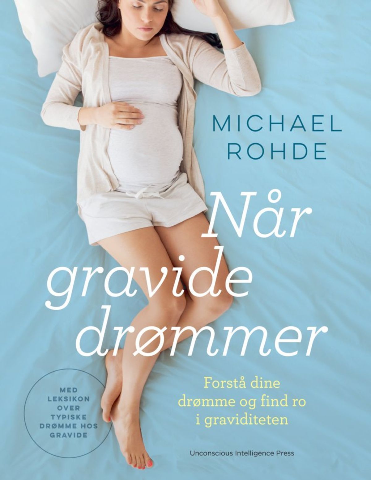 Når gravide drømmer - Forstå dine drømme og find ro i graviditeten, bog af Michael Rohde - Michael Rohde - Books - Buump