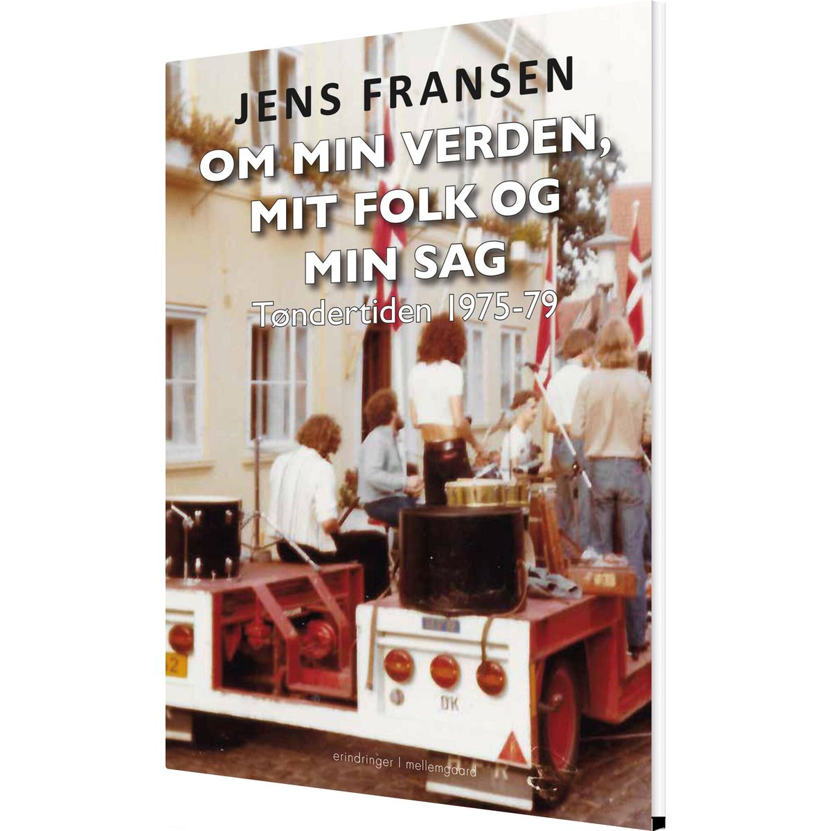 Om Min Verden, Mit Folk Og Min Sag - Jens Fransen - Bog