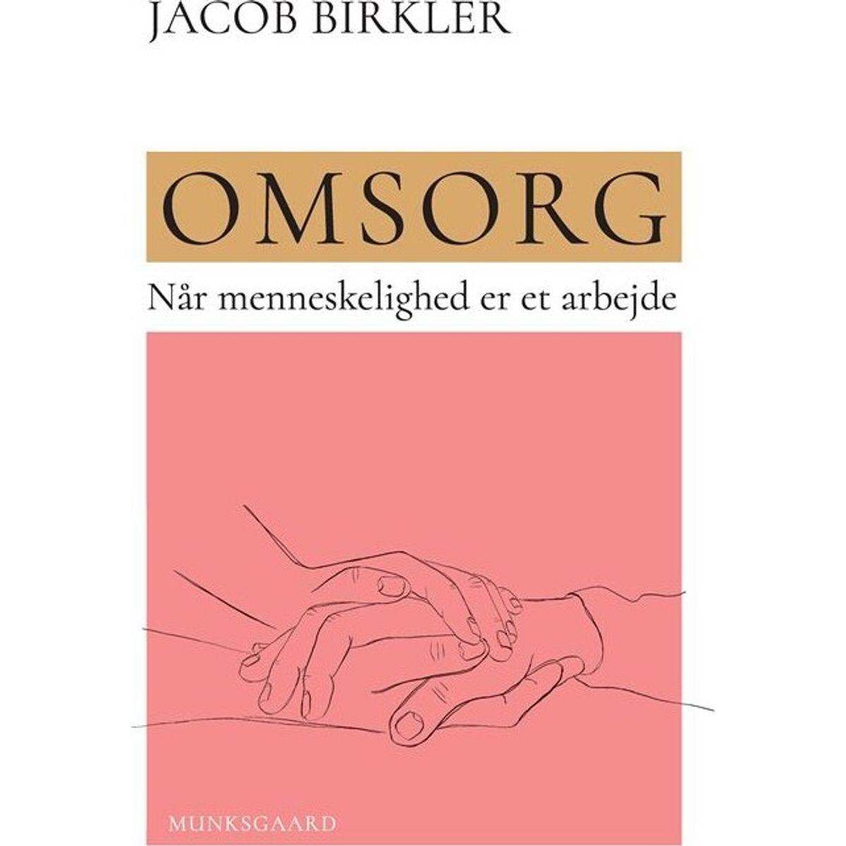 Omsorg - Jacob Birkler - Bog