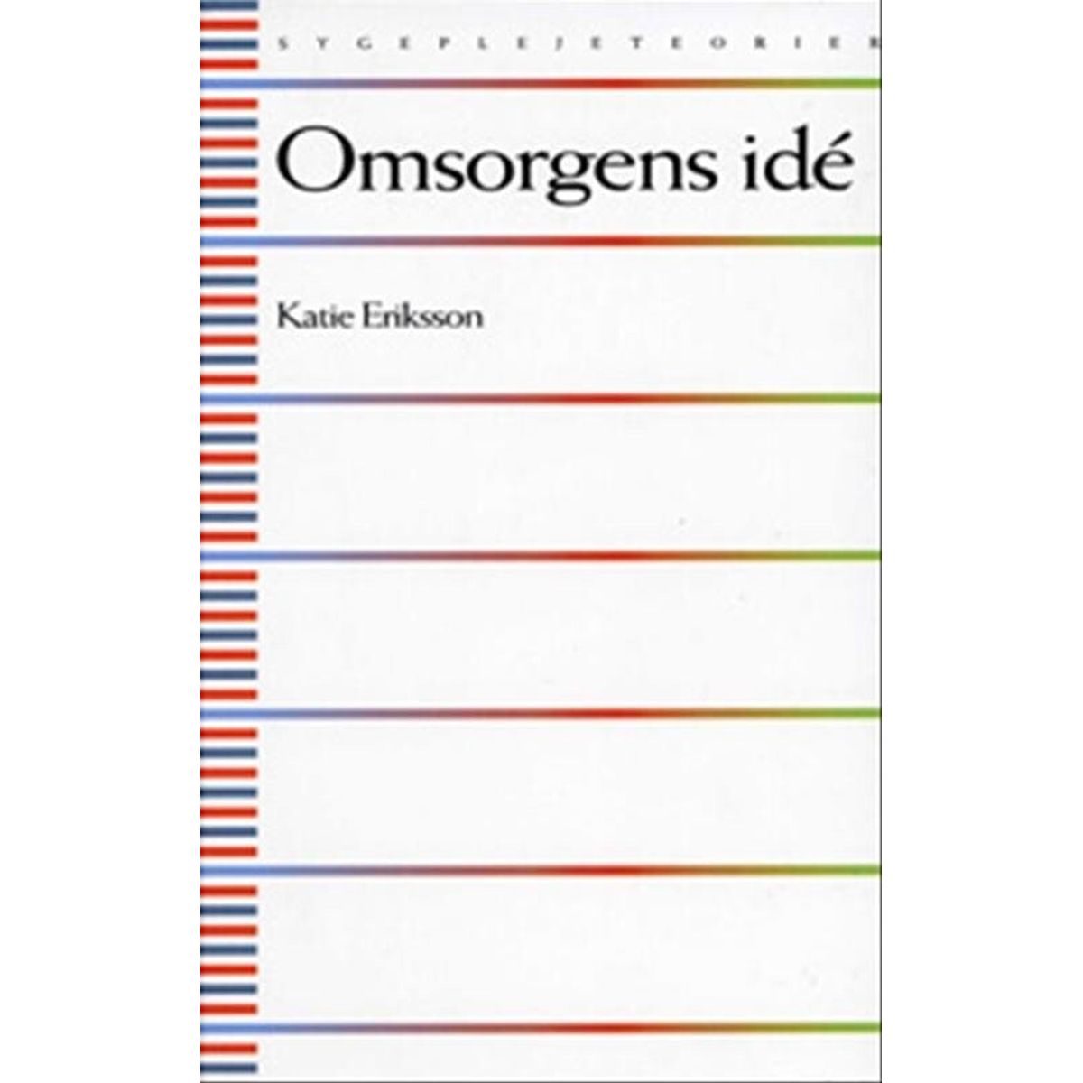 Omsorgens Ide - Katie Eriksson - Bog