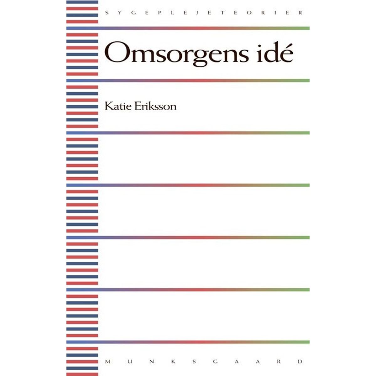 Omsorgens Idé - Katie Eriksson - Bog