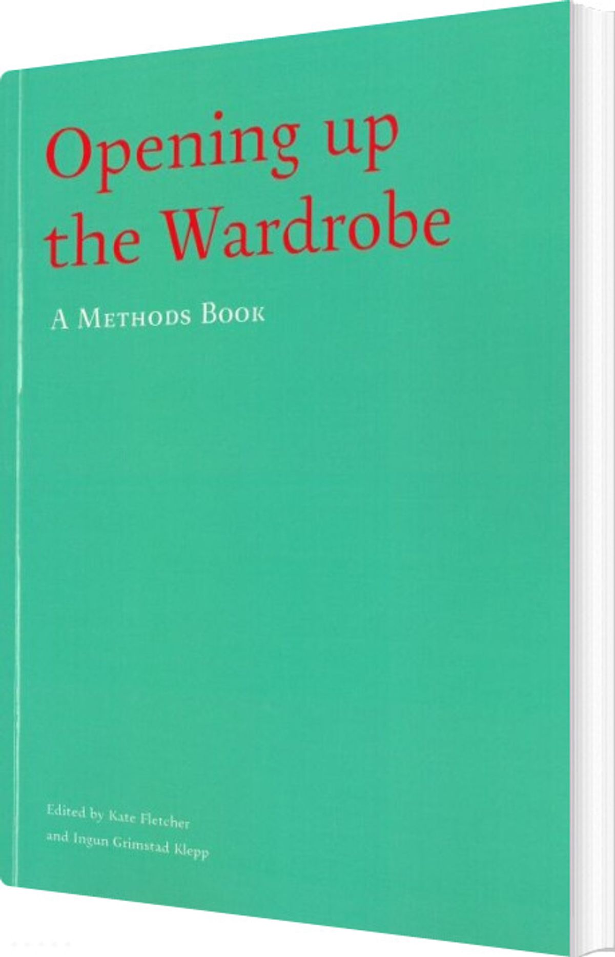 Opening Up The Wardrobe : A Methods Book - Kate Fletcher - English Book