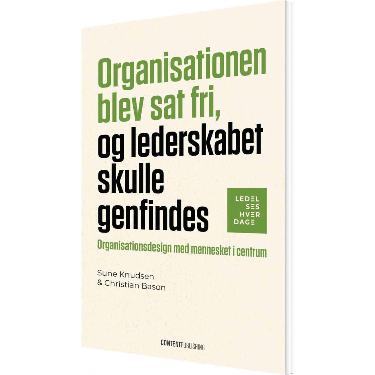 Organisationen Blev Sat Fri, Og Lederskabet Skulle Genfindes - Christian Bason - Bog