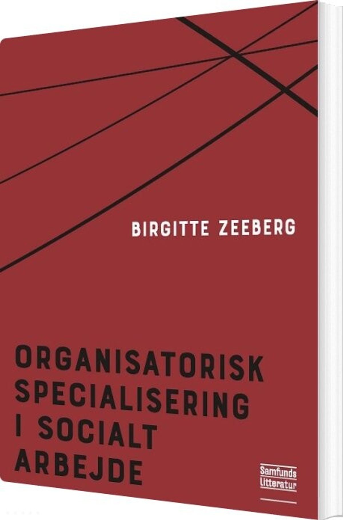 Organisatorisk Specialisering I Socialt Arbejde - Birgitte Zeeberg - Bog